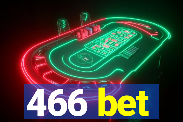 466 bet